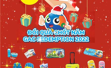 “ĐỔI QUÀ CHỐT NĂM” 2022 - GAC REDEMPTION 2022 